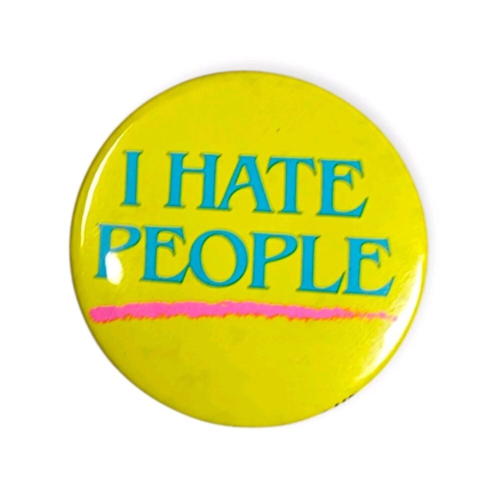 Vintage I Hate People Pin Button 2" Once Upon A Planet #442